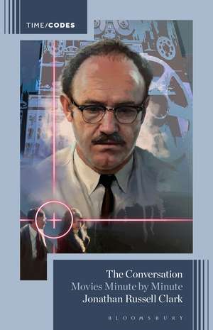 The Conversation: Movies Minute by Minute de Jonathan Russell Clark