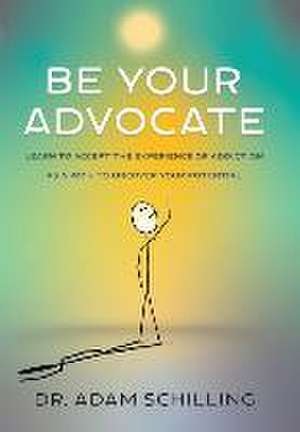 Be Your Advocate de Adam Schilling