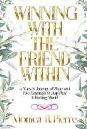 Winning With The Friend Within de Monica R Pierre