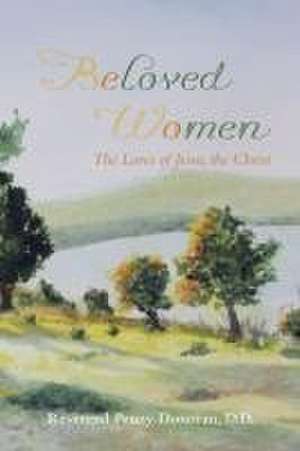 Beloved Women de Reverend Penny Donovan D. D.