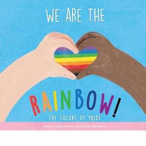 We Are the Rainbow! de Claire Winslow