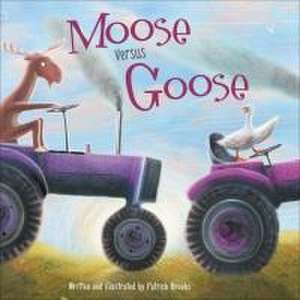 Moose Versus Goose de Patrick Brooks