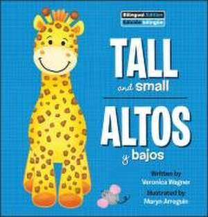 Tall and Small / Altos Y Bajos de Veronica Wagner