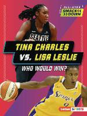 Tina Charles vs. Lisa Leslie de Jon M Fishman