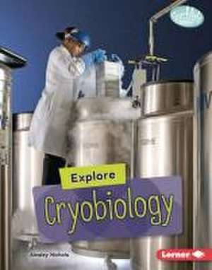 Explore Cryobiology de Ainsley Nichols