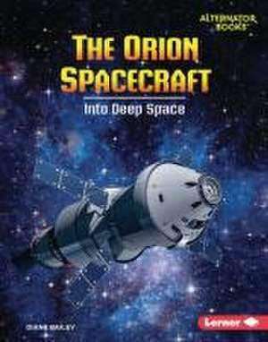 The Orion Spacecraft de Diane Bailey