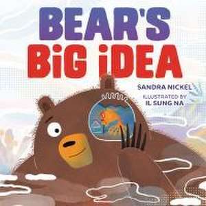 Bear's Big Idea de Sandra Nickel