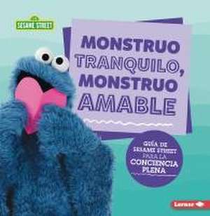 Monstruo Tranquilo, Monstruo Amable (Calm Monsters, Kind Monsters) de Karen Kenney