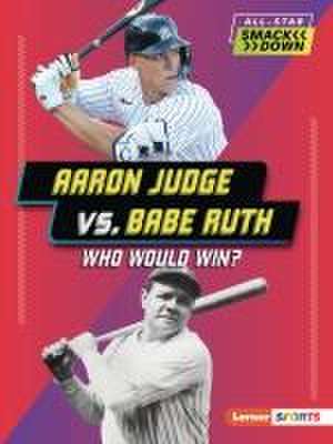 Aaron Judge vs. Babe Ruth de Josh Anderson