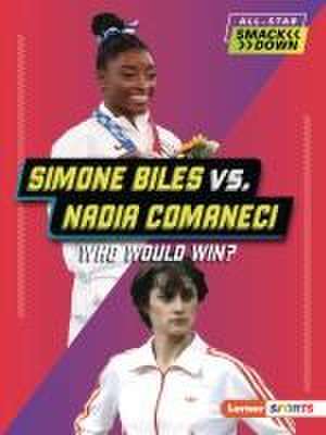 Simone Biles vs. Nadia Comaneci de Josh Anderson