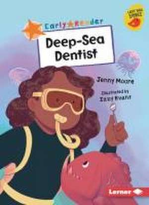 Deep-Sea Dentist de Jenny Moore