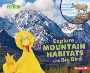 Explore Mountain Habitats with Big Bird de Charlotte Reed