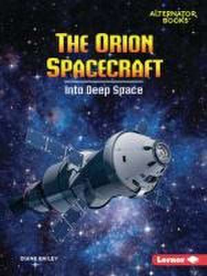 The Orion Spacecraft de Diane Bailey