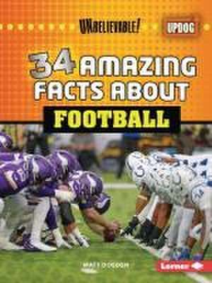 34 Amazing Facts about Football de Matt Doeden