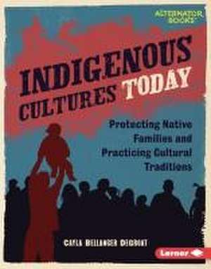 Indigenous Cultures Today de Cayla Bellanger Degroat