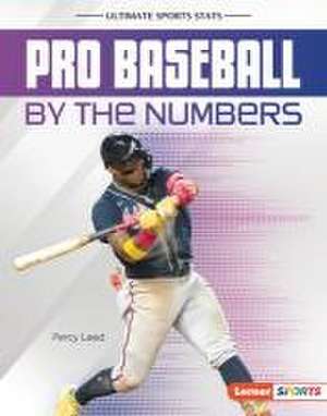 Pro Baseball by the Numbers de Percy Leed