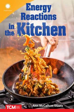 Energy Reactions in the Kitchen de Ann McCallum Staats