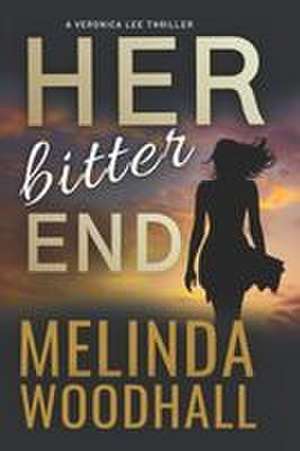 Her Bitter End de Melinda Woodhall