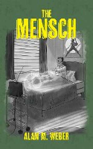 The Mensch de Alan M. Weber