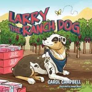 Larry the Ranch Dog de Carol Campbell