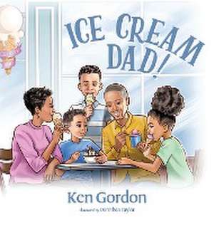 Ice Cream Dad! de Ken Gordon