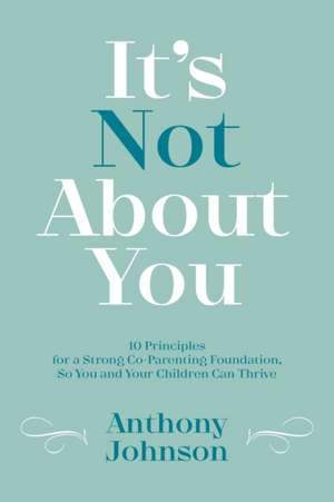 It's Not About You de Anthony Johnson