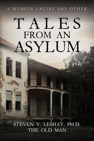 Tales From An Asylum de Steven Leshay