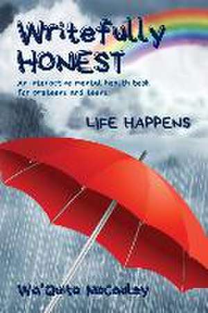 Writefully HONEST: Life Happens de Wa'quita McCauley