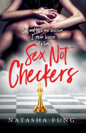 Sex Not Checkers de Natasha Fung