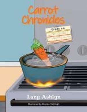 Carrot Chronicles de Lany Ashlyn