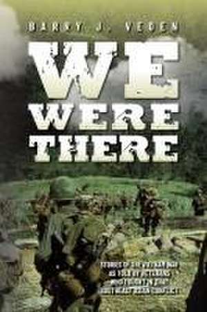 We Were There de Barry J. Veden