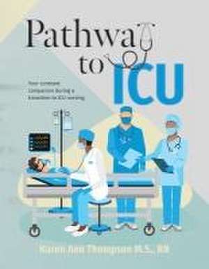 Pathway To ICU de Karen Ann Thompson