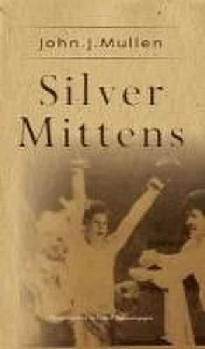 Silver Mittens de John J. Mullen