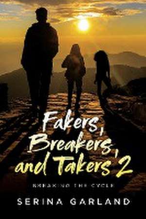 Fakers, Breakers, and Takers 2 de Serina Garland