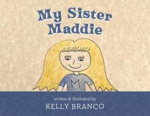 My Sister Maddie de Kelly Branco