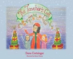 The Teacher's Gift de Dana Cretsinger Stephens