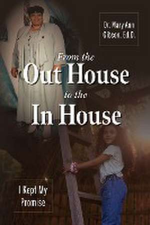 From the Out House to the In House de Ed. D. Mary Ann Gibson