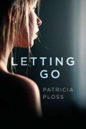 Letting Go de Patricia Ploss