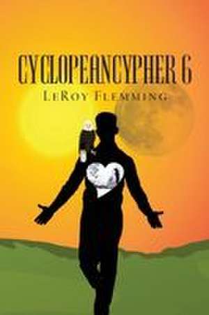 Cyclopeancypher 6 de Leroy Flemming