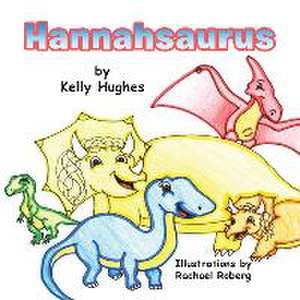 Hannahsaurus de Kelly Hughes