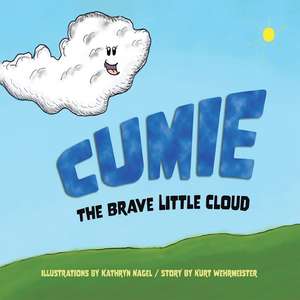 Cumie, the Brave Little Cloud de Kurt Wehrmeister