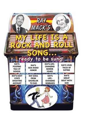 My Life is a Rock and Roll Song ... ready to be sung! de Ray Mack