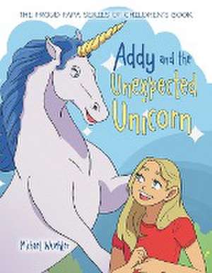 Addy and the Unexpected Unicorn de Michael Wuehler