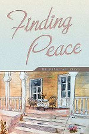 Finding Peace de Rebecca I. Payne