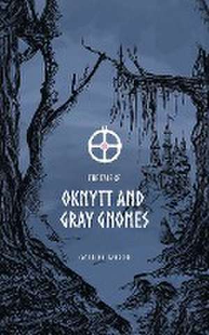 The Tale of Oknytt & Gray Gnomes de Catarina Hansson