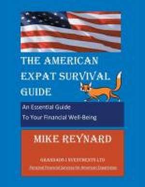 THE AMERICAN EXPAT SURVIVAL GUIDE de Mike Reynard