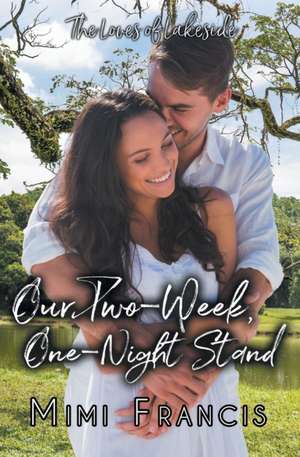 Our Two-Week, One-Night Stand de Mimi Francis