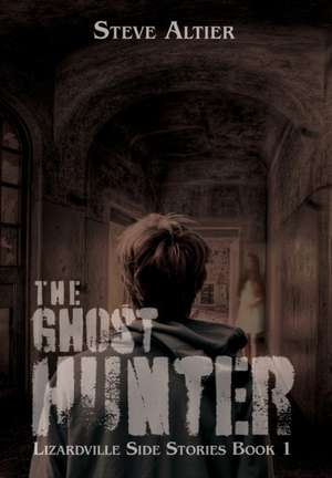 The Ghost Hunter de Steve Altier