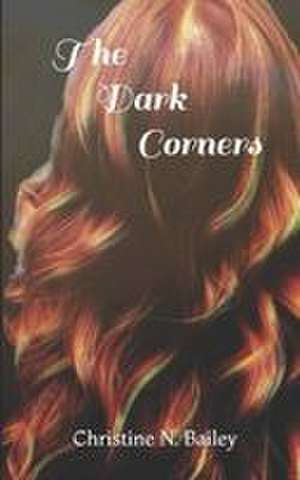 The Dark Corners de Christine N. Bailey