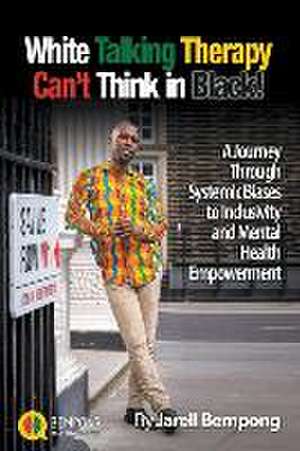 White Talking Therapy Can't Think in Black! de Jarell Bempong